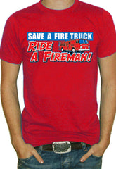Ride A Fireman T-Shirt