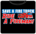 Ride A Fireman T-Shirt