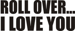 Roll Over... T-Shirt