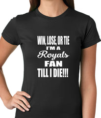 Royals Fan Till I Die Ladies T-shirt