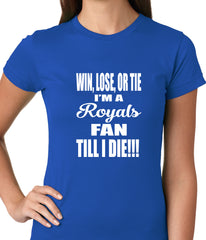Royals Fan Till I Die Ladies T-shirt
