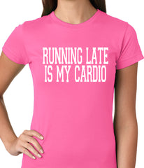 Running Late is my Cardio Ladies T-shirt