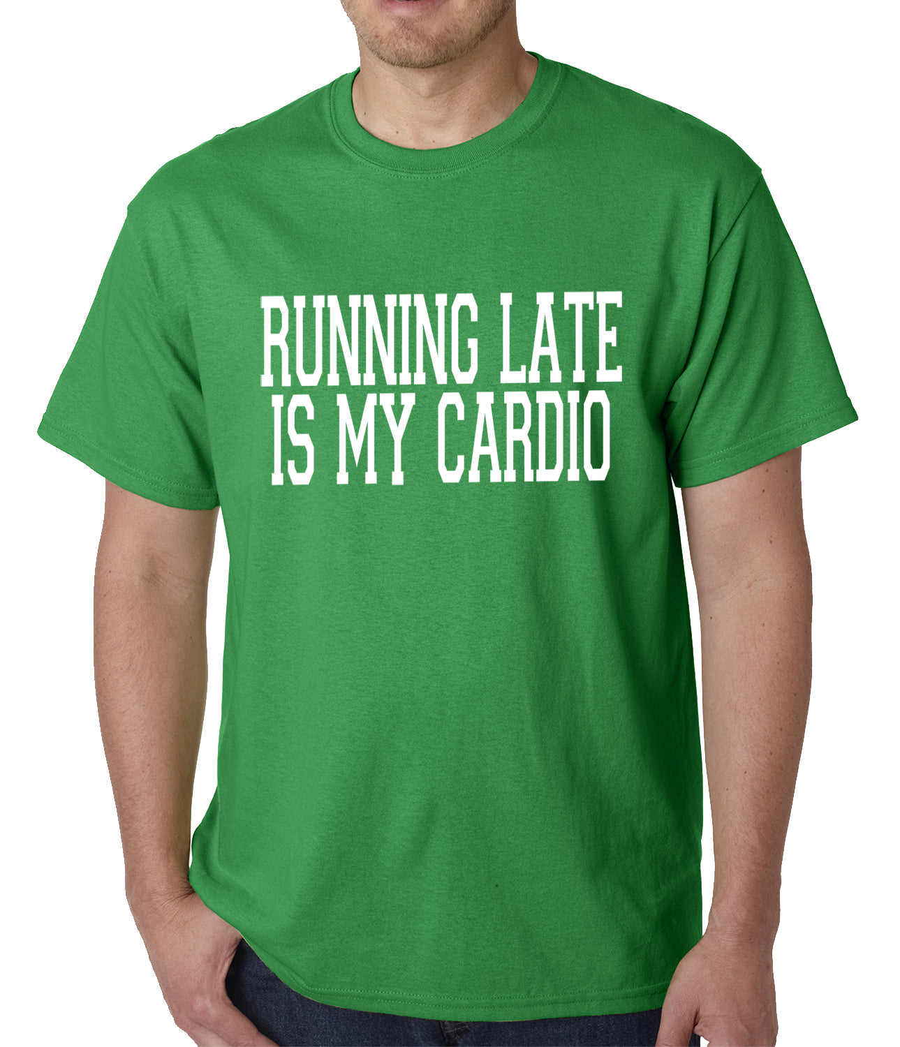 Running Late is my Cardio Mens T-shirt