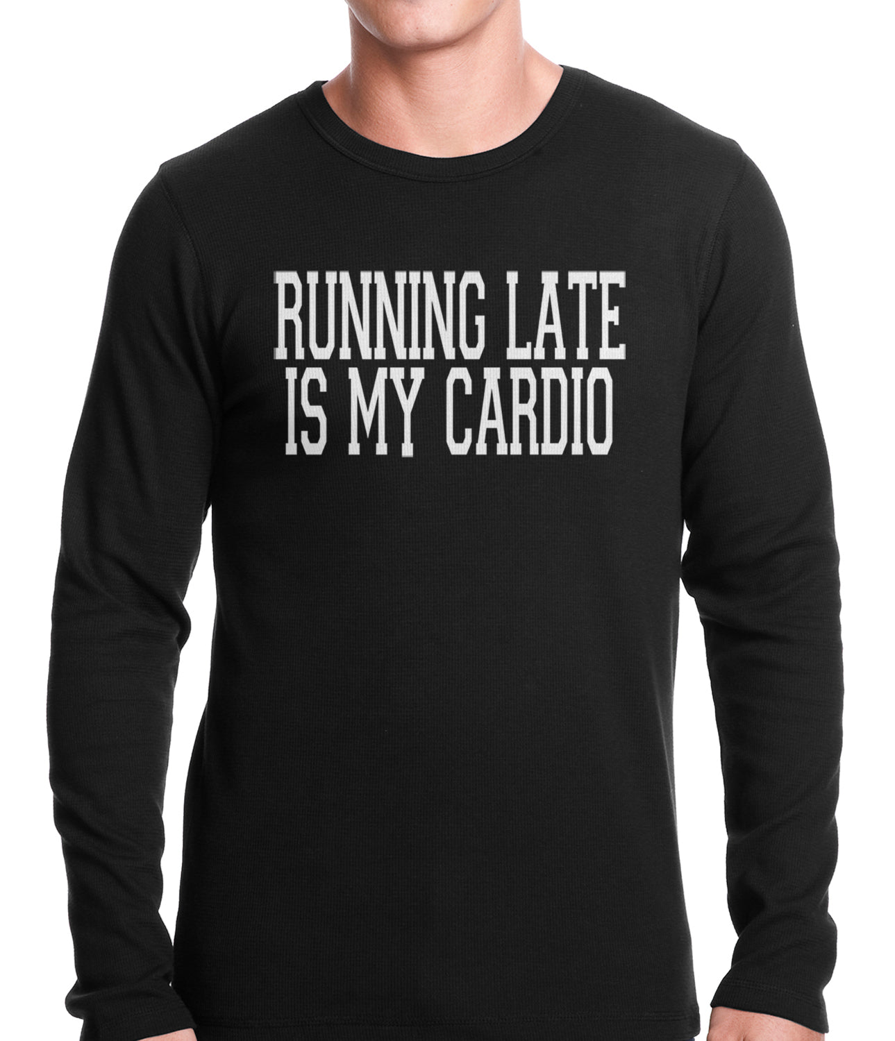 Running Late is my Cardio Thermal Shirt