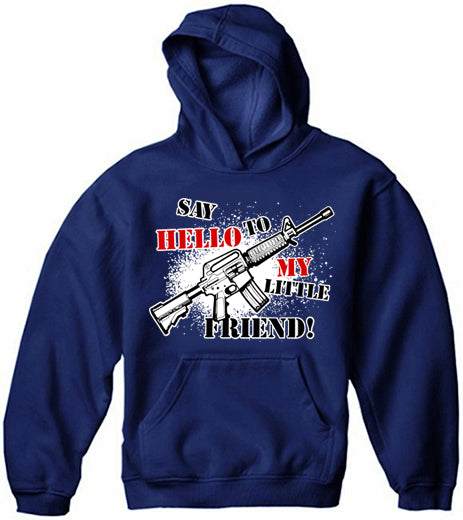 Say Hello To My Little Friend Adult Hoodie