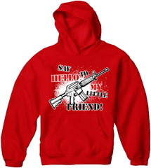Say Hello To My Little Friend Adult Hoodie