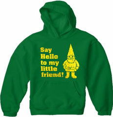 Say Hello To My Little Friend Hoodie