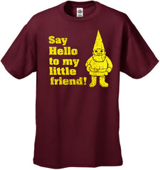 Say Hello to My Little Friend T-Shirt  "Me you and Dupree"
