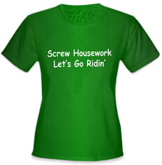 Screw Housework Let's Go Ridin'! Girls T-Shirt