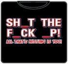 Sh_t The F_ck _p Mens T-Shirt