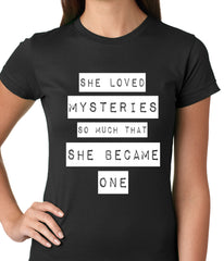 She Loved Mysteries So Much, She Became One Ladies T-shirt