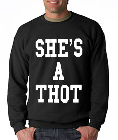 She's A THOT Crew Neck Sweatshirt