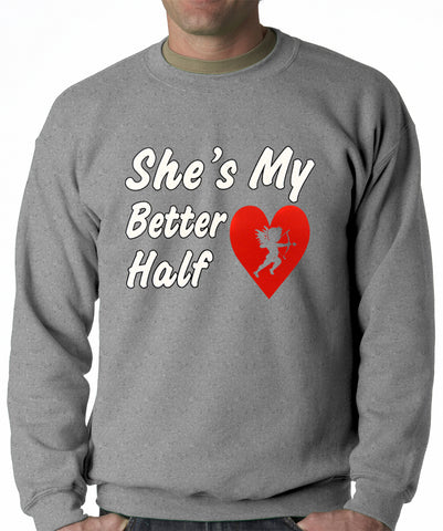 She's My Better Half Adult Crewneck