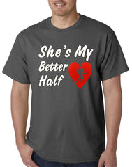 She's My Better Half Mens T-shirt