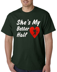 She's My Better Half Mens T-shirt