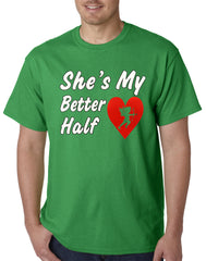 She's My Better Half Mens T-shirt