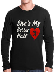 She's My Better Half Thermal Shirt