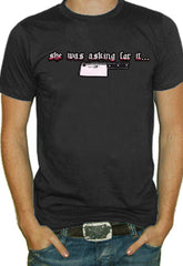 She Was Asking For It T-Shirt