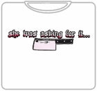 She Was Asking For It T-Shirt