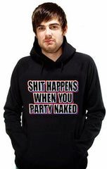 Shit Happens When You Party Naked Hoodie
