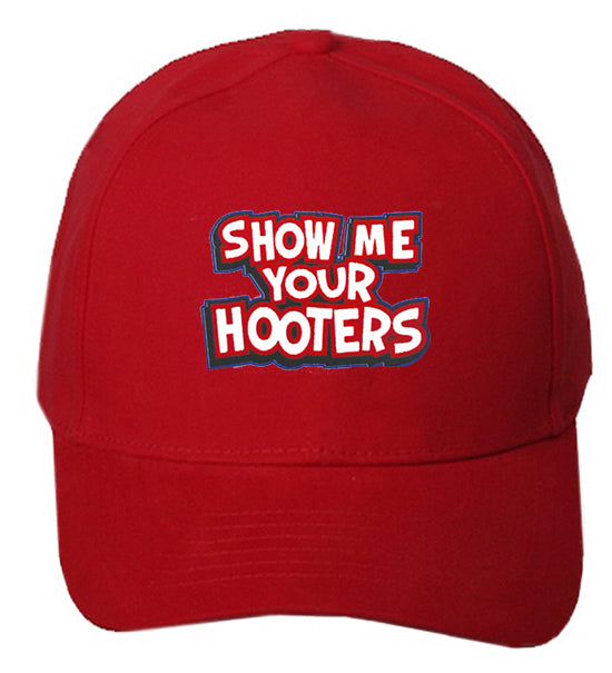 Show Me Your Hooters baseball Hat