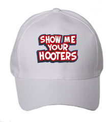 Show Me Your Hooters baseball Hat