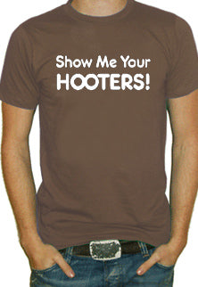 Show Me Your Hooters T-Shirt