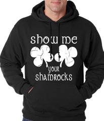 Show Me Your Shamrocks St. Patrick's Day Adult Hoodie