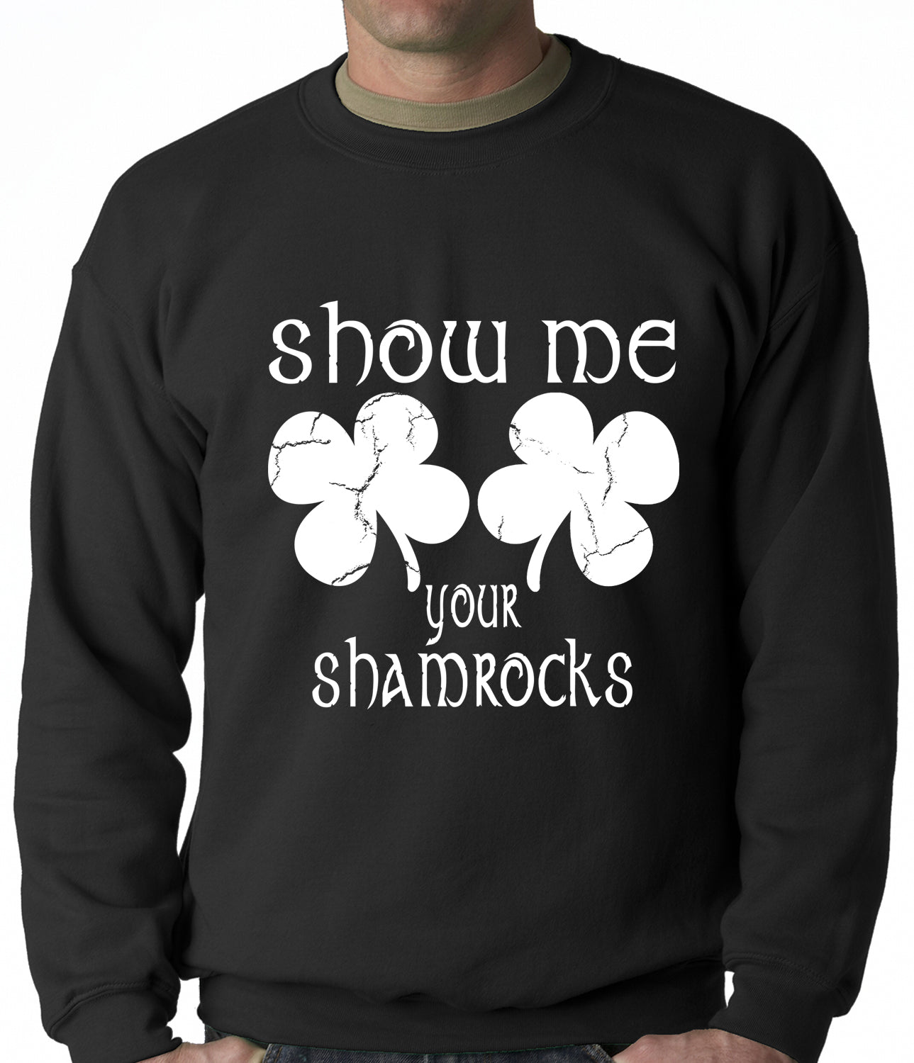 Show Me Your Shamrocks St. Patrick's Day Crewneck Sweatshirt