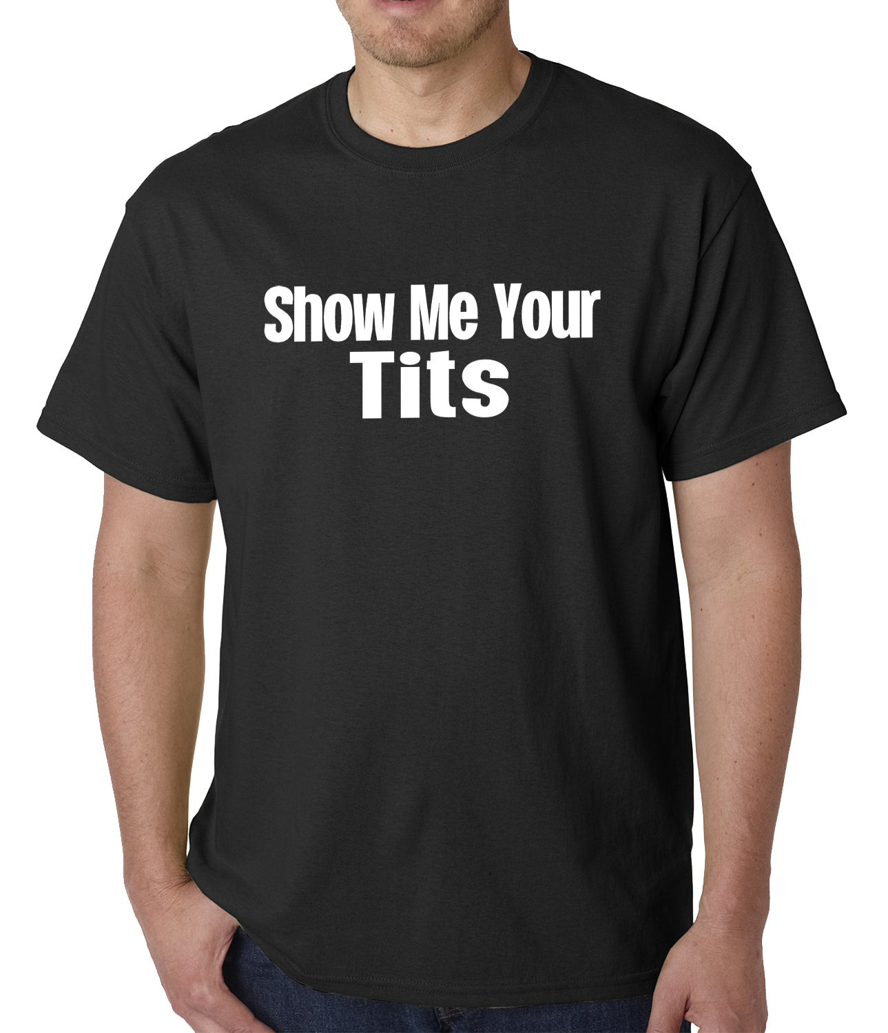 Show Me Your Tits Mens T-Shirt