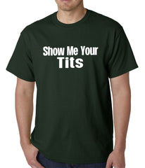 Show Me Your Tits Mens T-Shirt