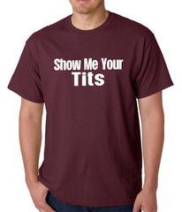 Show Me Your Tits Mens T-Shirt