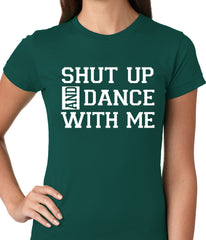 Shut Up And Dance With Me Ladies T-shirt