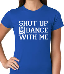 Shut Up And Dance With Me Ladies T-shirt
