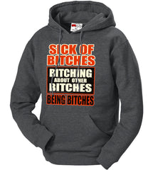Sick of Bitches Bitching Adult Hoodie