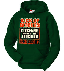 Sick of Bitches Bitching Adult Hoodie