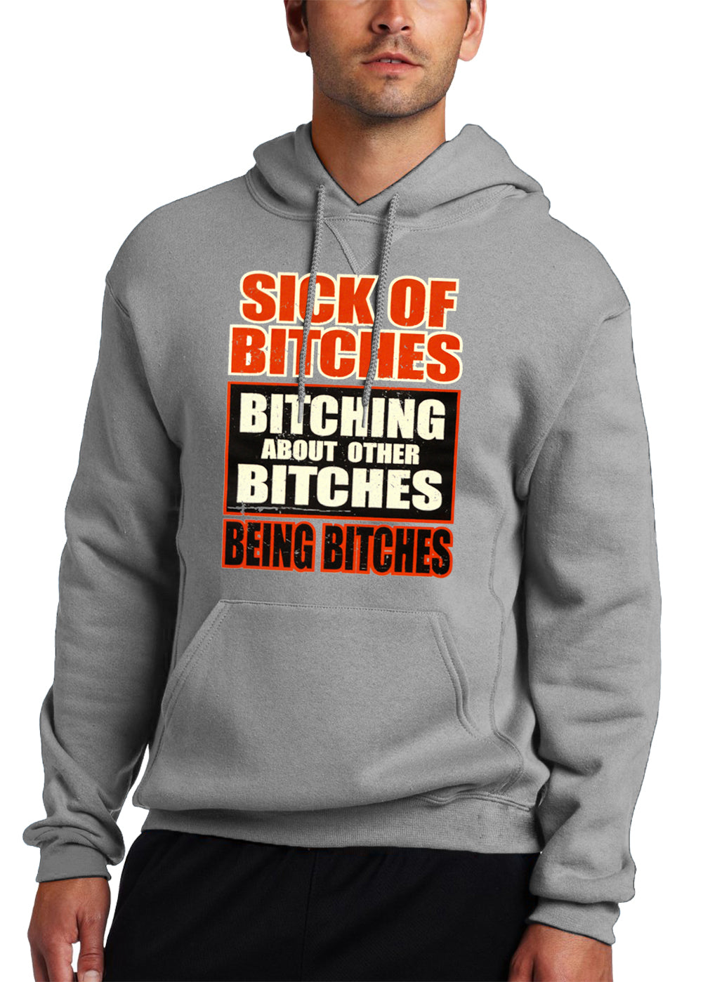 Sick of Bitches Bitching Adult Hoodie