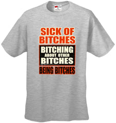 Sick of Bitches Bitching Men's T-Shirt