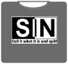SIN - Call It What It Is and Quit Mens T-Shirt