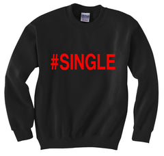 #Single,Crewneck Sweatshirt
