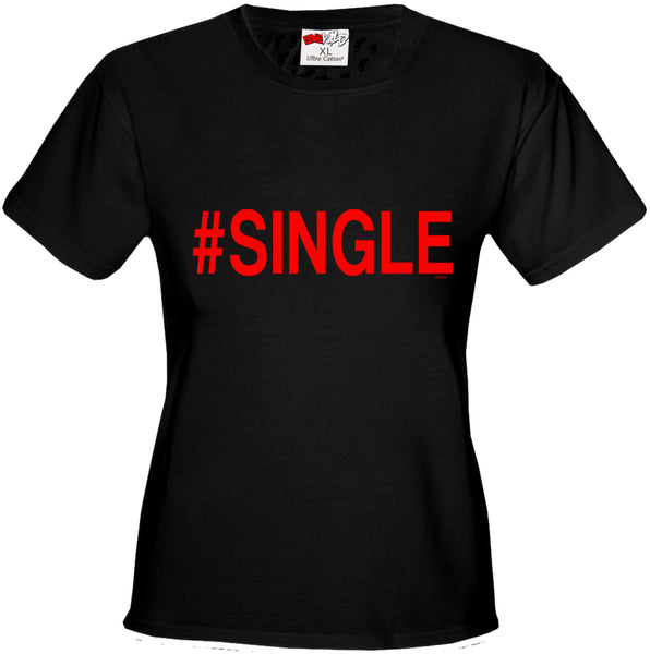 #Single, Girl's T-Shirt –