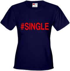#Single,  Girl's T-Shirt