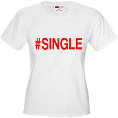 #Single,  Girl's T-Shirt