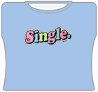 Single Girls T-Shirt