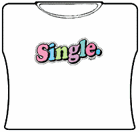 Single Girls T-Shirt