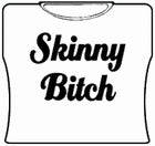 Skinny Bitch Girls T-Shirt