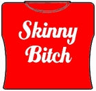 Skinny Bitch Girls T-Shirt