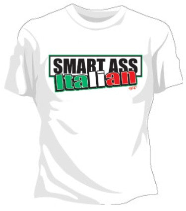 Smart Ass Italian Girls T-Shirt