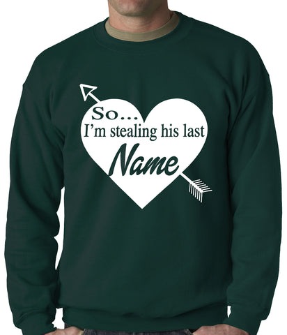 So I'm Stealing His Name Couples Adult Crewneck