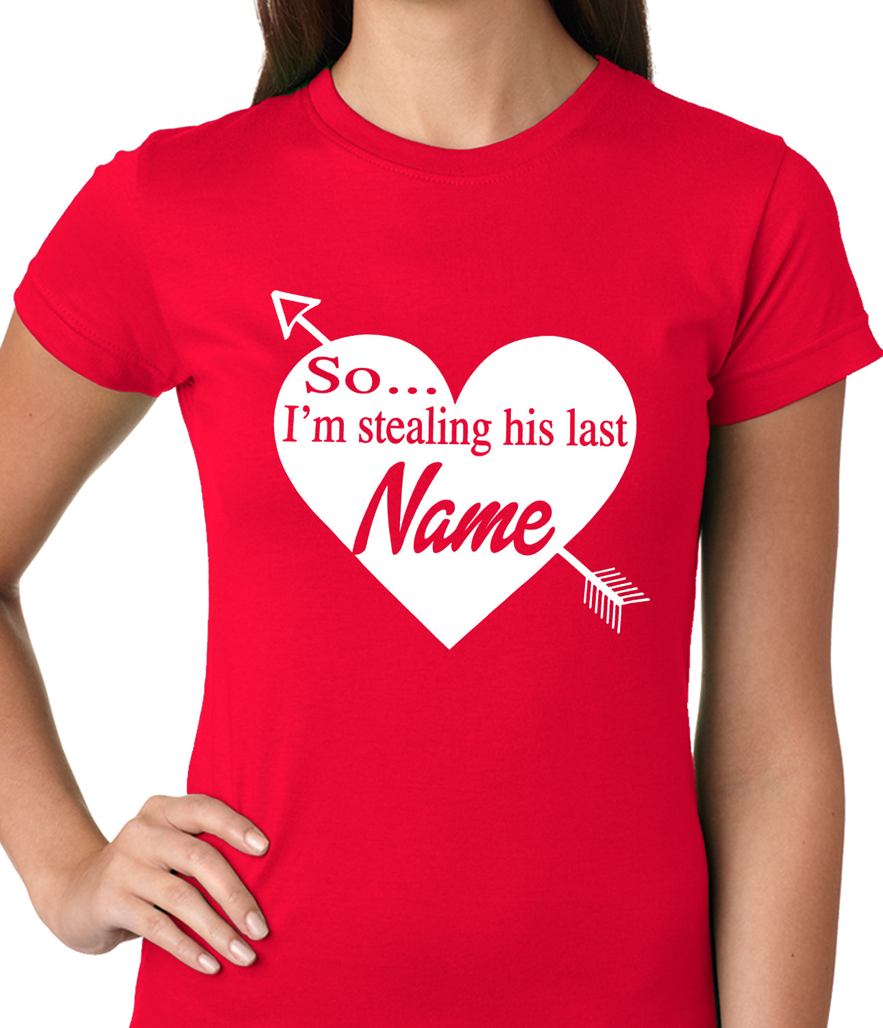 So I'm Stealing His Name Couples Ladies T-shirt
